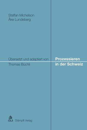 Prozessieren in der Schweiz von Büchli,  Thomas, Lundeberg,  Åke, Michelson,  Staffan