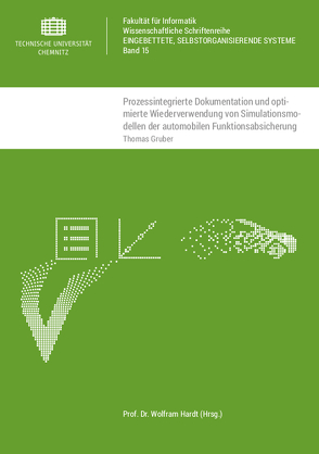 Prozessintegrierte Dokumentation und optimierte Wiederverwendung von Simulationsmodellen der automobilen Funktionsabsicherung von Gruber,  Thomas