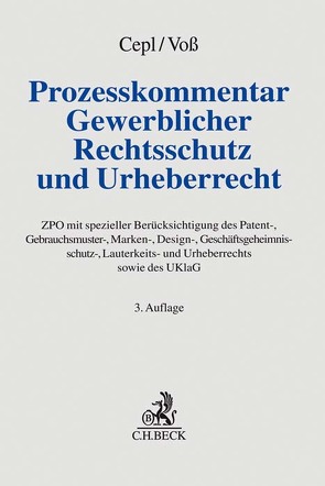 Prozesskommentar Gewerblicher Rechtsschutz und Urheberrecht von Augenstein,  Christof, Bacher,  Klaus, Cassardt,  Gunnar, Cepl,  Philipp Moritz, Guhn,  Jakob, Haft,  Klaus, Hahn,  Tobias, Jacobs,  Georg, Lunze,  Anja, Matthes,  Jens, Müller,  Tobias Malte, Nielen,  Michael, Rinken,  Ingo, Rüting,  Kai, Schilling,  Stefan, Thomas,  Ronny, Tochtermann,  Peter, Voss,  Ulrike, Werner,  Georg, Zigann,  Matthias, Zöllner,  Stephanie