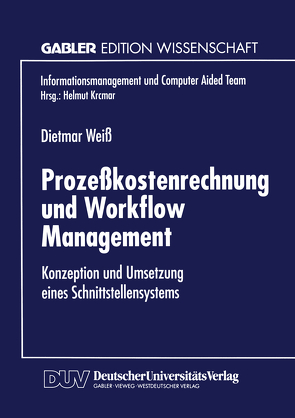 Prozeßkostenrechnung und Workflow Management von Weiß,  Dietmar