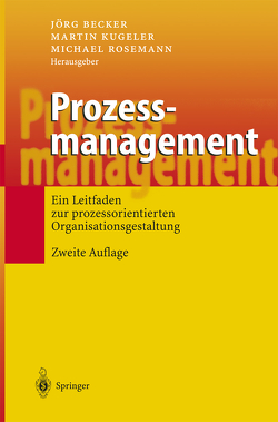 Prozessmanagement von Becker,  Jörg, Kugeler,  Martin, Rosemann,  Michael