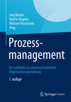 Prozessmanagement von Becker,  Jörg, Kugeler,  Martin, Rosemann,  Michael