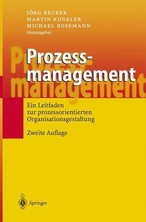 Prozessmanagement von Becker,  Jörg, Kugeler,  Martin, Rosemann,  Michael