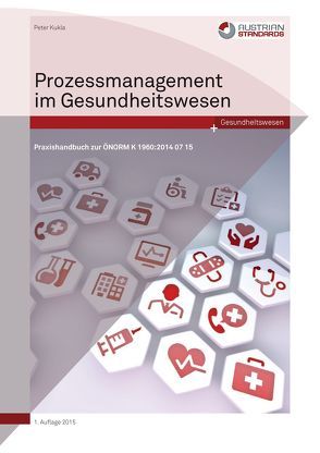 Prozessmanagement im Gesundheitswesen von Kukla,  Peter