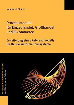 Prozessmodelle für Einzelhandel, Großhandel und E-Commerce von Püster,  Johannes