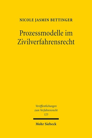 Prozessmodelle im Zivilverfahrensrecht von Bettinger,  Nicole Jasmin