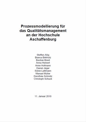 Prozessmodellierung für das Qualitätsmanagement an der Hochschule Aschaffenburg von Allis,  Steffen, Alm,  Wolfgang, Birkholz,  Bianca, Hofmann,  Georg Rainer