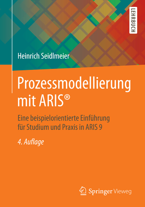 Prozessmodellierung mit ARIS® von Seidlmeier,  Heinrich