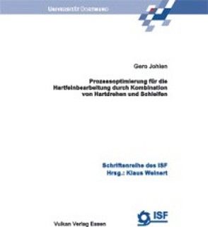 Prozessoptimierung für die Hartfeinbearbeitung durch Kombination von Hartdrehen und Schleifen von Johlen,  Gero