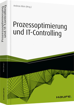 Prozessoptimierung und IT-Controlling von Klein,  Andreas