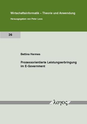 Prozessorientierte Leistungserbringung im E-Government von Hermes,  Bettina