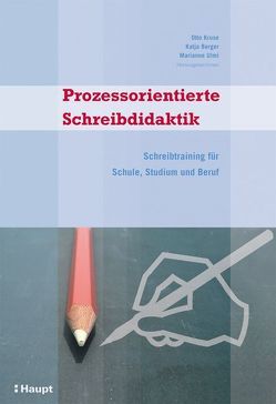 Prozessorientierte Schreibdidaktik von Kruse,  Otto, Seifried,  Katja, Ulmi,  Marianne