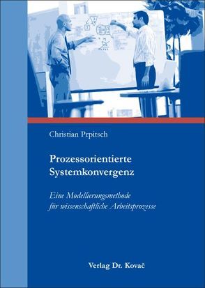 Prozessorientierte Systemkonvergenz von Prpitsch,  Christian