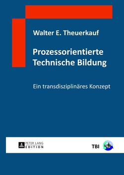 Prozessorientierte Technische Bildung von Theuerkauf,  Walter E.