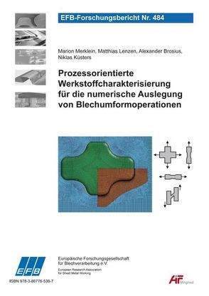 Prozessorientierte Werkstoffcharakterisierung für die numerische Auslegung von Blechumformoperationen von Brosius,  Alexander, Küsters,  Niklas, Lenzen,  Matthias, Merklein,  Marion