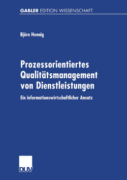 Prozessorientiertes Qualitätsmanagement von Dienstleistungen von Hennig,  Björn