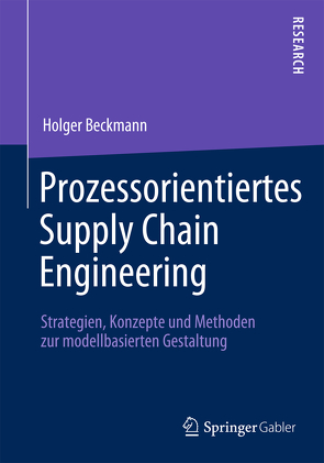 Prozessorientiertes Supply Chain Engineering von Beckmann,  Holger