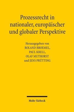 Prozessrecht in nationaler, europäischer und globaler Perspektive von Broemel,  Roland, Krell,  Paul, Muthorst,  Olaf, Prütting,  Jens