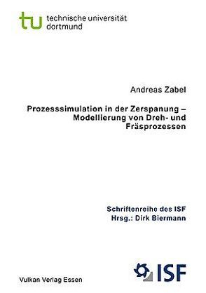 Prozesssimulation in der Zerspanung von Zabel,  Andreas