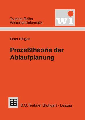 Prozeßtheorie der Ablaufplanung von Rittgen,  Peter