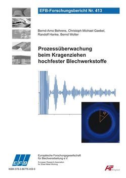 Prozessüberwachung beim Kragenziehen hochfester Blechwerkstoffe von Behrens,  Bernd-Arno, Gaebel,  Christoph Michael, Hanke,  Randolf, Wolter,  Bernd