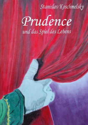 Prudence und das Spiel des Lebens von Koschmelsky,  Stanislav