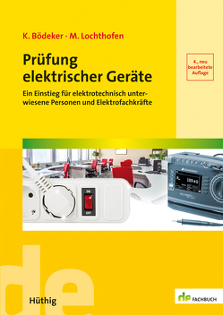 Prüfung elektrischer Geräte von Bödeker,  Klaus, Lochthofen,  Michael