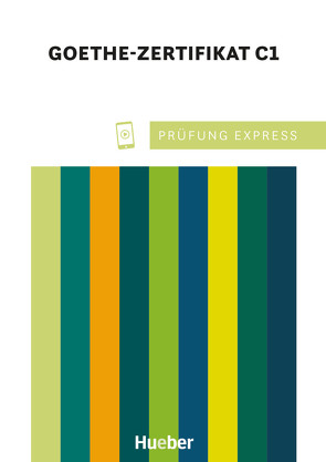 Prüfung Express – Goethe Zertifikat C1 von Gerbes,  Johannes, Kramel,  Christine, Stahl,  Thomas