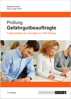 Prüfung Gefahrgutbeauftragte 2019 von Hahn ,  Hans-Jürgen, Kivelitz,  Matthias