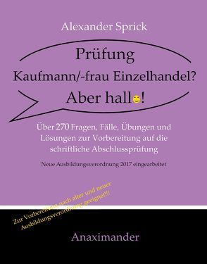 Prüfung Kaufmann/-frau Einzelhandel? Aber hallo! von Sprick,  Alexander