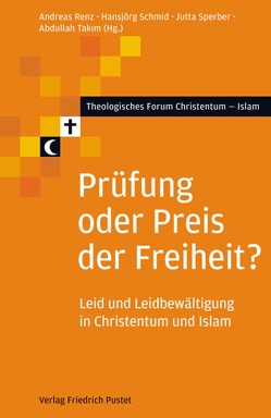 Prüfung oder Preis der Freiheit? von Abdullah,  Takim, Andreas,  Renz, Hansjörg,  Schmid, jutta,  Sperber