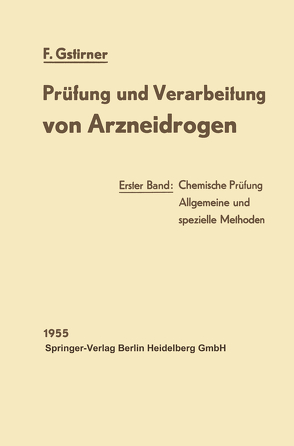 Prüfung und Verarbeitung von Arzneidrogen von Gstirner,  Fritz