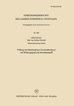 Prüfung von Heimtrocknern (Trommeltrockner) auf Wirkungsgrad und Gewebeangriff von Schirmer,  Edith