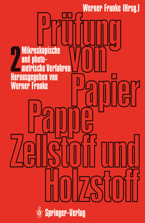 Prüfung von Papier, Pappe, Zellstoff und Holzstoff von Franke,  Werner, Schwab,  O., Treiber,  Eric E., Werthmann,  B.