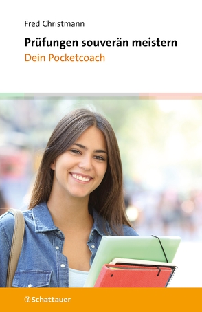 Prüfungen souverän meistern – Dein Pocketcoach von Christmann,  Fred