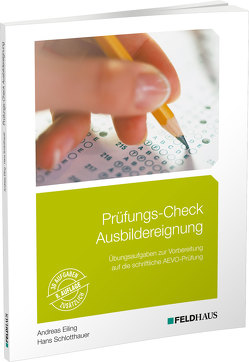 Prüfungs-Check Ausbildereignung von Eiling,  Andreas, Schlotthauer,  Hans