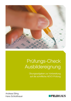 Prüfungs-Check Ausbildereignung von Eiling,  Andreas, Schlotthauer,  Hans