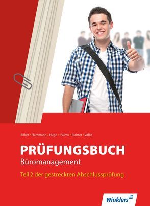 Prüfungsbuch Büromanagement von Böker,  Jürgen, Flammann,  Wilfried, Huge,  Jörn, Palmu,  Karin, Richter,  Klaus, Scharf,  Dirk, Volke,  Horst