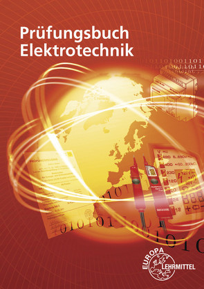 Prüfungsbuch Elektrotechnik von Bumiller,  Horst, Burgmaier,  Monika, Burgmaier,  Patricia, Gwinner,  Ralf, Schwarz,  Jürgen, Tkotz,  Klaus, Wolter,  Tobias