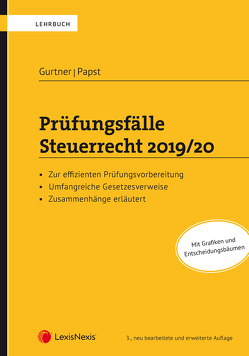 Prüfungsfälle Steuerrecht 2019/20 von Gurtner,  Wolfgang, Papst,  Stefan