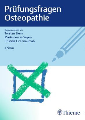 Prüfungsfragen Osteopathie von Ciranna-Raab,  Cristian, Liem,  Torsten, Seyen,  Marie-Louise