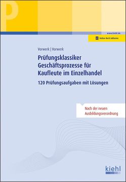 Prüfungsklassiker Geschäftsprozesse für Kaufleute im Einzelhandel von Vorwerk,  Daniela, Vorwerk,  Olaf