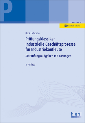 Prüfungsklassiker Industrielle Geschäftsprozesse für Industriekaufleute von Beck,  Karsten, Wachtler,  Michael