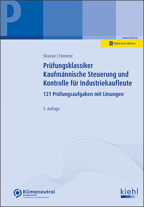 Prüfungsklassiker Kaufmännische Steuerung und Kontrolle für Industriekaufleute von Clemenz,  Gerhard, Strasser,  Alexander