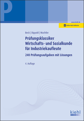 Prüfungsklassiker Wirtschafts- und Sozialkunde für Industriekaufleute von Beck,  Karsten, Dippold,  Silke, Wachtler,  Michael