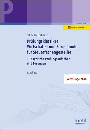 Prüfungsklassiker Wirtschafts- und Sozialkunde für Steuerfachangestellte von Schuster,  Ingrid, Schweizer,  Reinhard