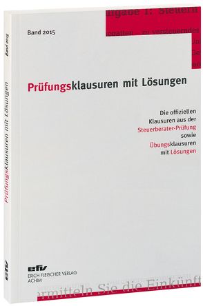 Prüfungsklausuren mit Lösungen, Band 2015