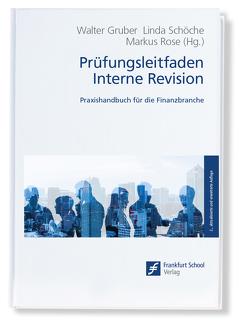 Prüfungsleitfaden Interne Revision von Gruber,  Walter, Rose,  Markus, Schöche,  Linda