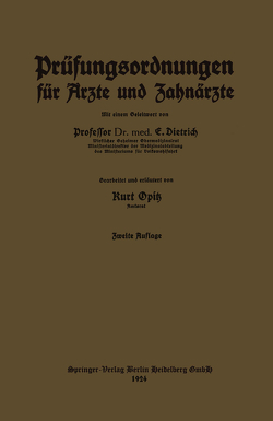 Prüfungsordnungen für Ärzte und Zahnärzte von Dietrich,  Eduard, Opitz,  Kurt