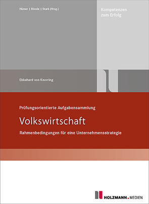 Prüfungsorientierte Aufgabensammlung „Volkswirtschaft“ von Knorring,  Dr. Ekkehard Baron von